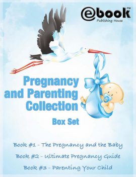 Pregnancy and Parenting Collection Box Set, My Ebook Publishing House