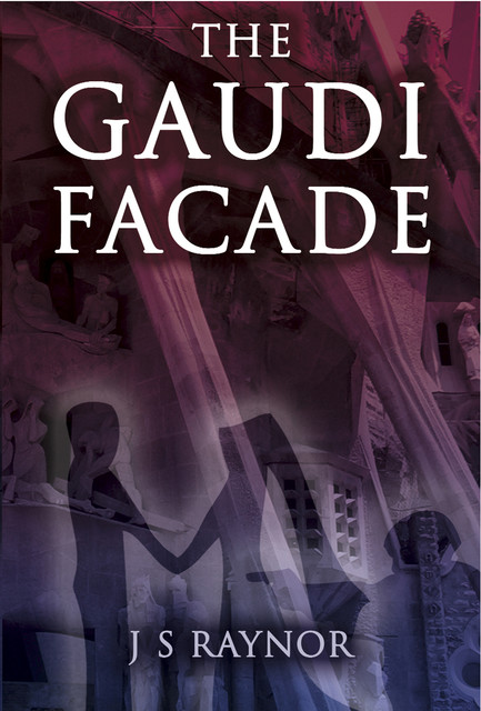 The Gaudi Facade, J.S.Raynor