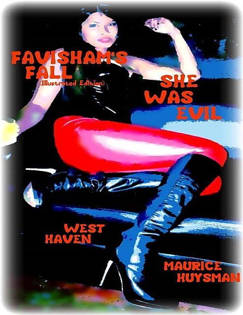 Favisham's Fall (Illustrated Edition) – She Was Evil, Maurice Huysman, West Haven