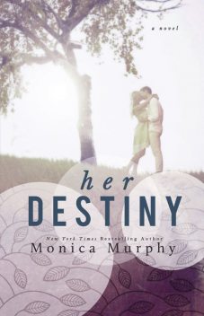 Her Destiny, Monica Murphy