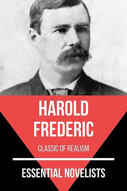Essential Novelists – Harold Frederic, Harold Frederic, August Nemo