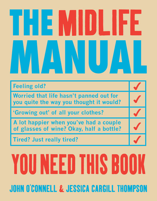 The Midlife Manual, Jessica Cargill Thompson, John O'Connell