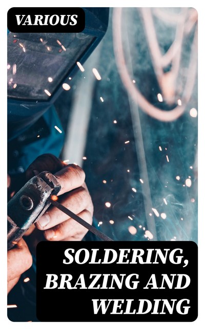 Soldering, Brazing and Welding, Various