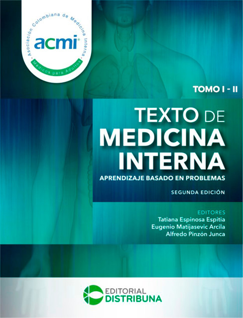 Texto de Medicina Interna. Aprendizaje basado en problemas. Segunda edición. Tomo I y II, Alfredo Pinzón Junca, Eugenio Matijasevic Arcila, Tatiana Espinosa Espitia