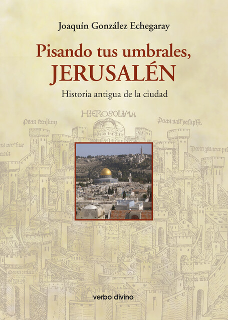 Pisando tus umbrales, Jerusalén, Joaquín González Echegaray