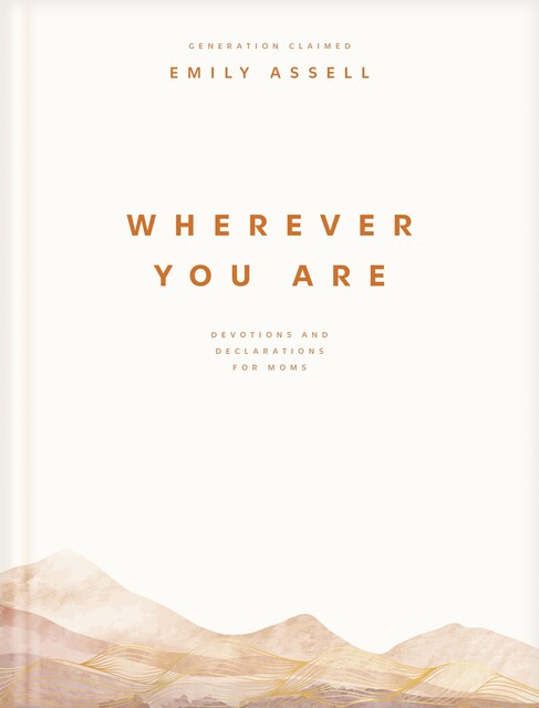 Wherever You Are, Emily Assell