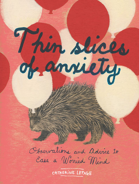 Thin Slices of Anxiety, Catherine Lepage