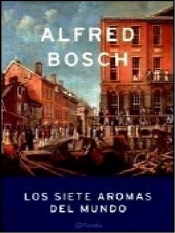 Los Siete Aromas Del Mundo, Alfred Bosch