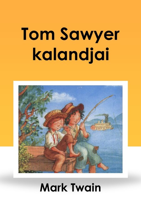 Tom Sawyer kalandjai, Mark Twain