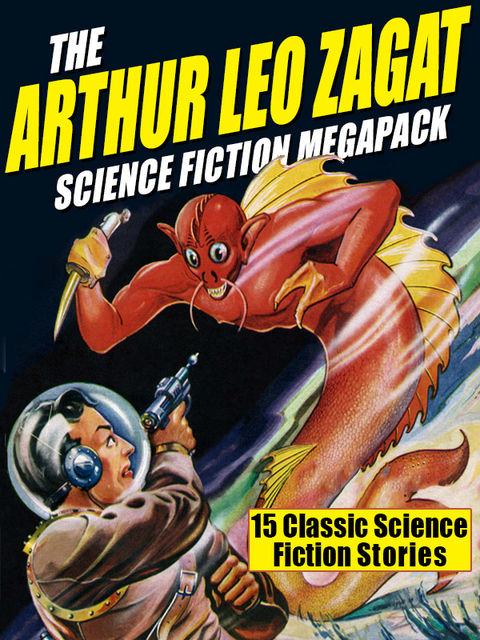 The Arthur Leo Zagat Science Fiction Megapack, Arthur Leo Zagat