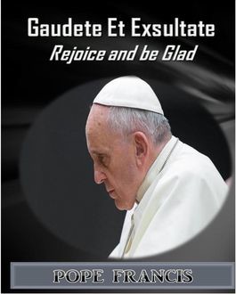 Rejoice and be glad (Gaudete et Exsultate), Pope Francis