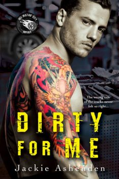 Dirty For Me (Motor City Royals), Jackie Ashenden