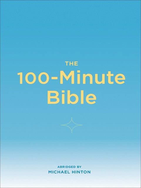 The 100-Minute Bible, Michael Hinton