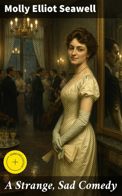 A Strange, Sad Comedy, Molly Elliot Seawell