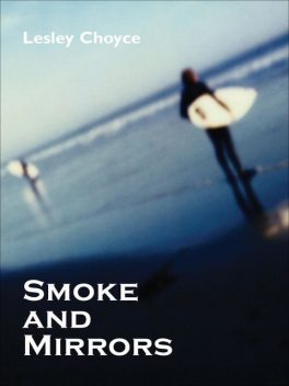 Smoke and Mirrors, Lesley Choyce