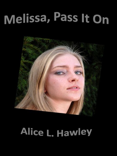 Melissa, Pass It On, Alice L.Hawley