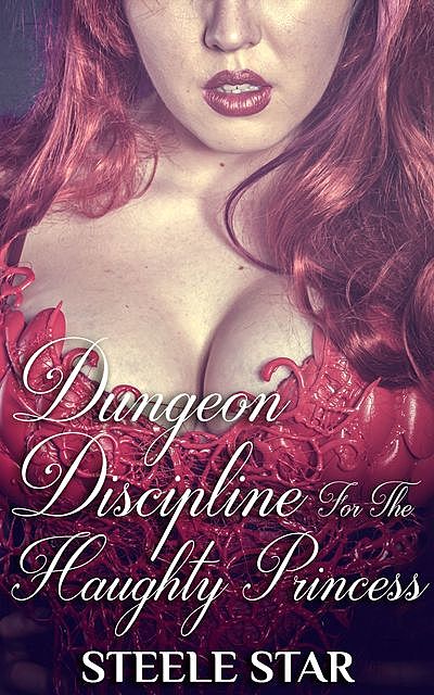 Dungeon Discipline For The Haughty Princess, Steele Star