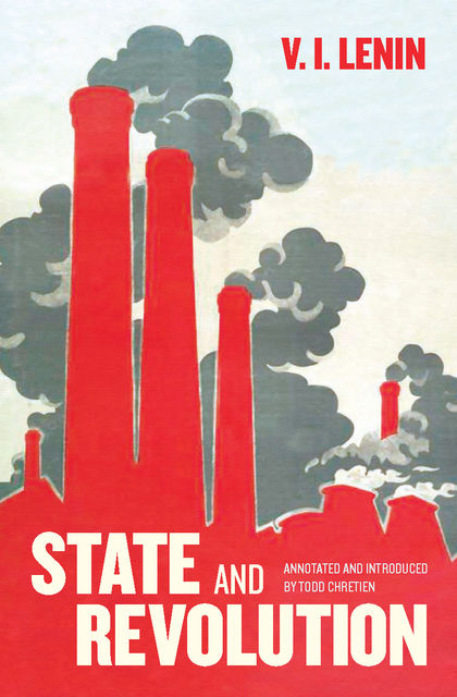 State and Revolution, Todd Chretien, Vladimir Il'ich Lenin