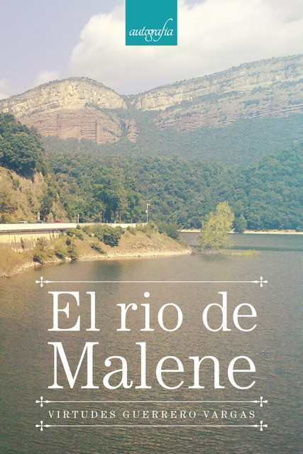 El río de Malene, Virtudes Guerrero Vargas