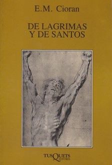 De Lágrimas Y De Santos, Cioran Emil