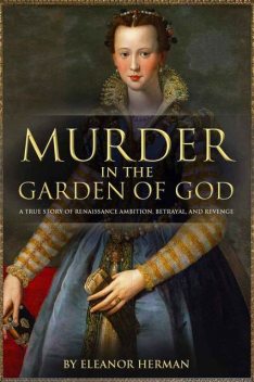 Murder in the Garden of God, Eleanor Herman