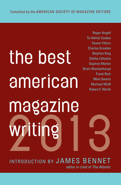 The Best American Magazine Writing 2013, The American Society of Magazine Editors