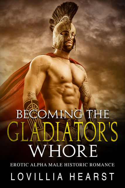 Becoming The Gladiator's Whore, Lovillia Hearst