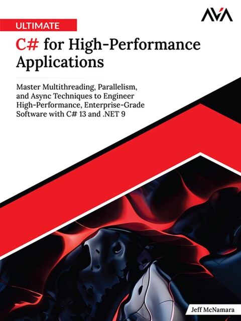 Ultimate C# for High-Performance Applications, Jeff McNamara