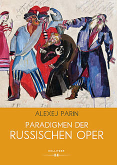 Paradigmen der russischen Oper, Alexej Parin