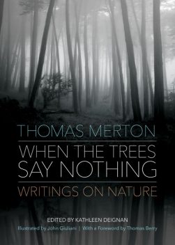 When the Trees Say Nothing, Thomas Merton