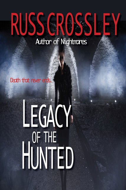 Legacy of the Hunted, Russ Crossley