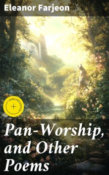 Pan-Worship, and Other Poems, Eleanor Farjeon