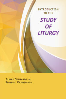 Introduction to the Study of Liturgy, Albert Gerhards, Benedikt Kranemann
