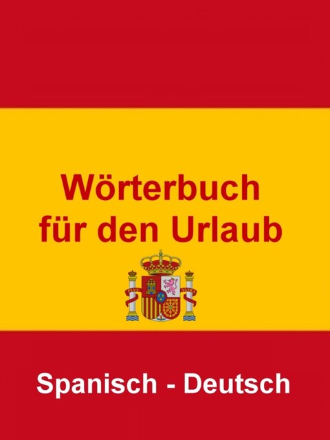 Wörterbuch für den Urlaub Spanisch – Deutsch, Norman Hall