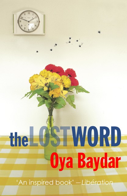 The Lost Word, Oya Baydar