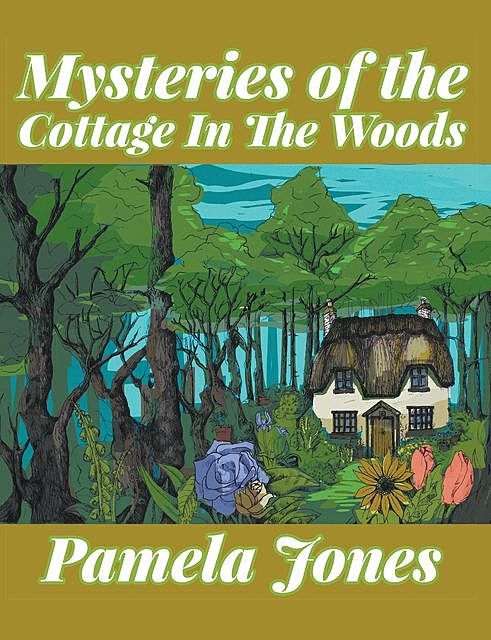 Mysteries of the Cottage in the Woods, Pamela Jones