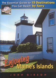 Enjoying Maine's Islands, John Gibson