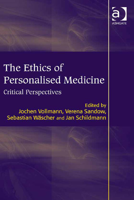 The Ethics of Personalised Medicine, Jan Schildmann, Jochen Vollmann, Sebastian Wäscher, Verena Sandow