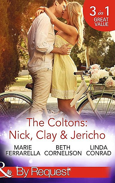 The Coltons: Nick, Clay & Jericho, Marie Ferrarella, Linda Conrad, Beth Cornelison