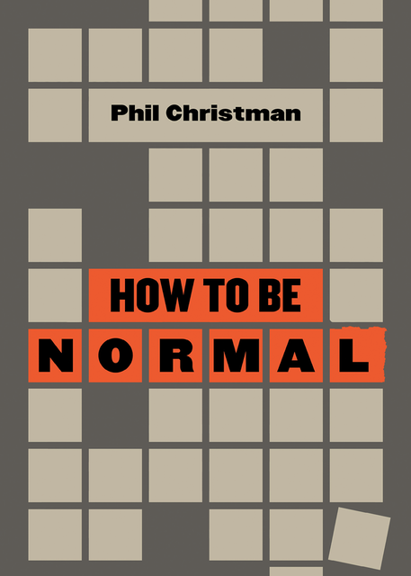 How to Be Normal, Phil Christman
