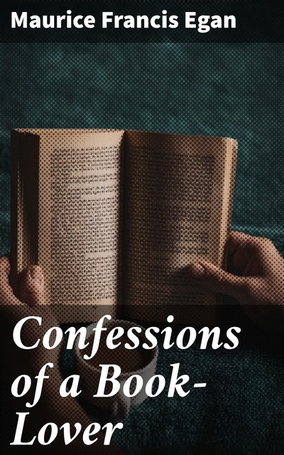 Confessions of a Book-Lover, Maurice Francis Egan