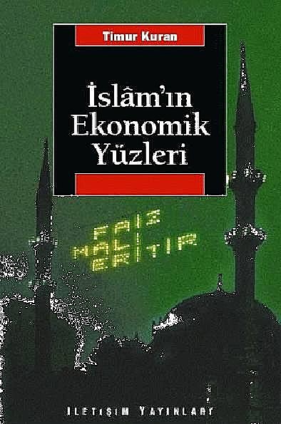 İslam'ın Ekonomik Yüzleri, Timur Kuran