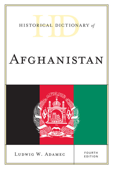 Historical Dictionary of Afghanistan, Ludwig W. Adamec