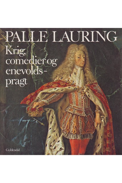 Krig, comedier og enevoldsmagt, Palle Lauring