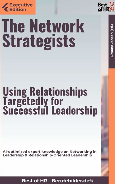 The Network Strategists – Using Relationships Targetedly for Successful Leadership, Simone Janson