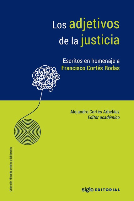 Los adjetivos de la justicia, Alejandro Cortés Arbeláez