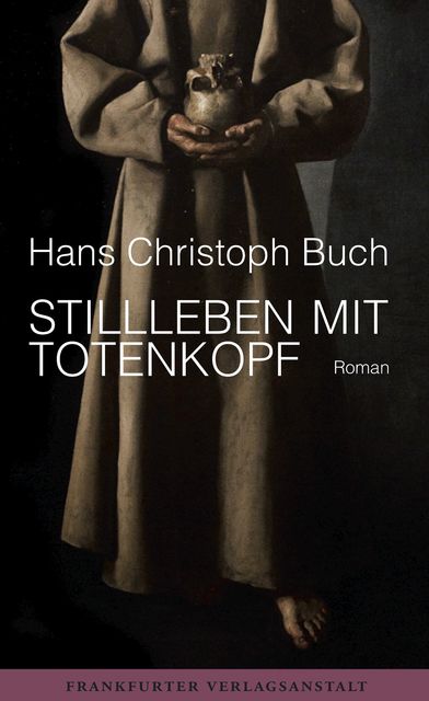 Stillleben mit Totenkopf, Hans Christoph Buch