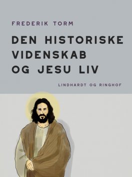 Den historiske videnskab og Jesu liv, Frederik Torm