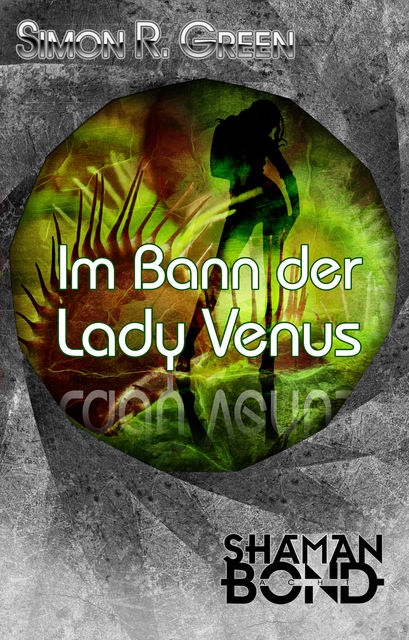 Im Bann der Lady Venus, Simon R.Green
