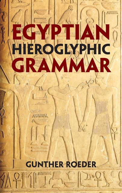 Egyptian Hieroglyphic Grammar, Gunther Roeder
